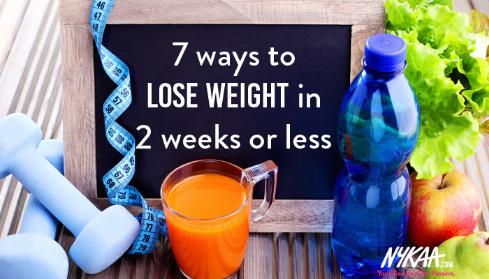 7 ways to lose weight in 2 weeks or less