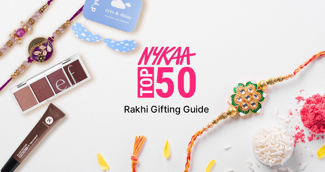 Nykaa Top 50: Raksha Bandhan Gifting Made Easy