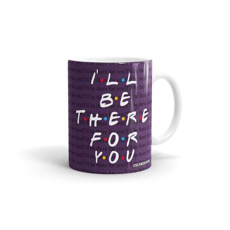 Mug I Will Be There For You main image 1