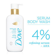 Dove Exfoliate Away Serum Body Wash with 4% Refining Serum + AHA