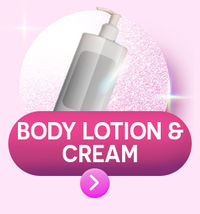 Body Lotion & Cream