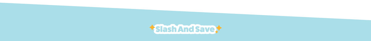 Slash & Save