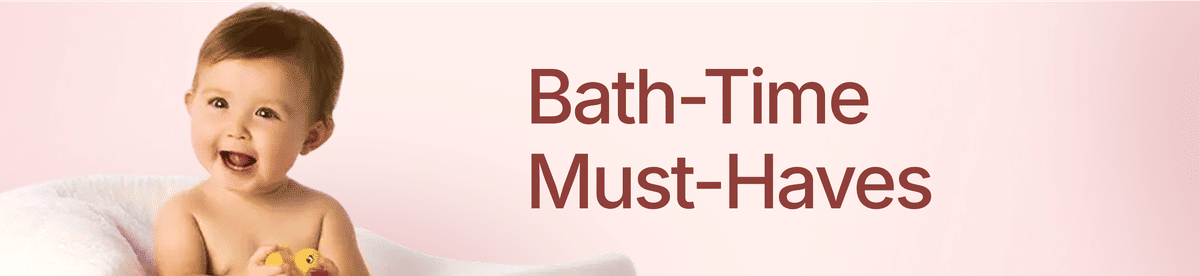 Bath Time Must haves