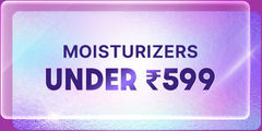 Moisturizers Under ₹599