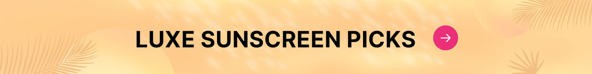 Luxe Sunscreen Picks