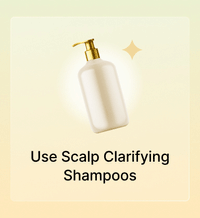 Use Scalp Clarifying Shampoos
